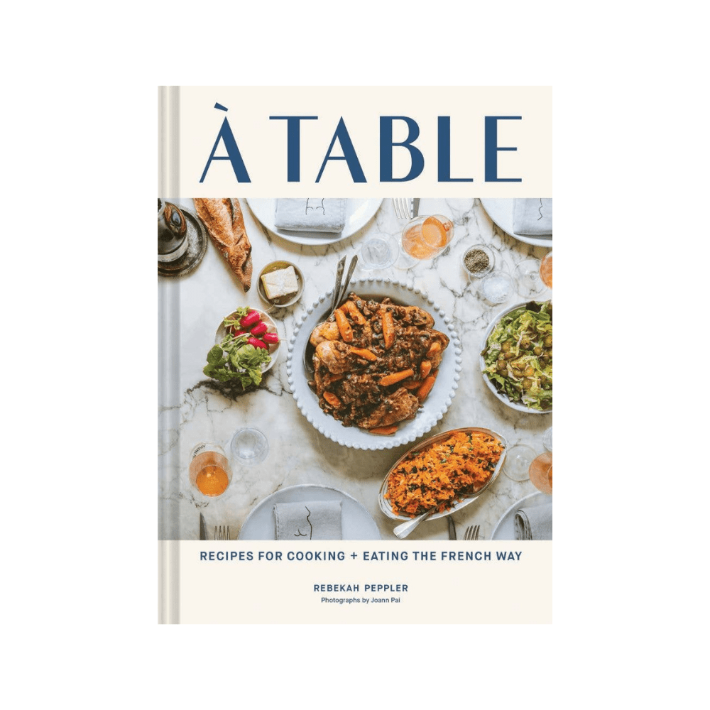A Table: Recipes for Cooking and Eating the French Way, Shopsweetluluss