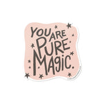 "You Are Pure Magic" Vinyl Sticker - Shopsweetluluss