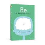 Be: My Mindfulness Journal